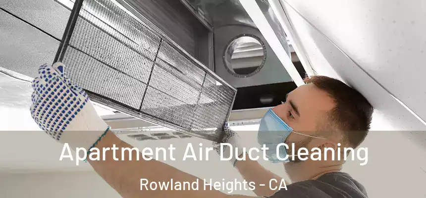 Apartment Air Duct Cleaning Rowland Heights - CA